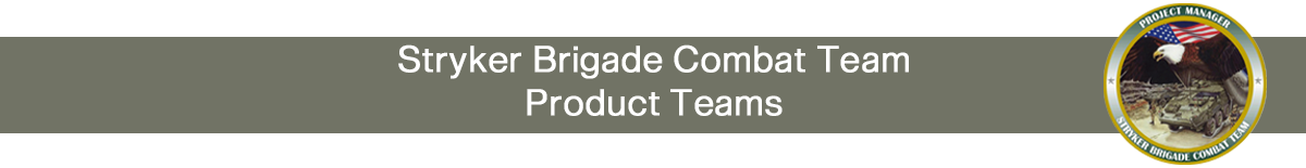 Stryker Brigade Combat Systems Product Managers